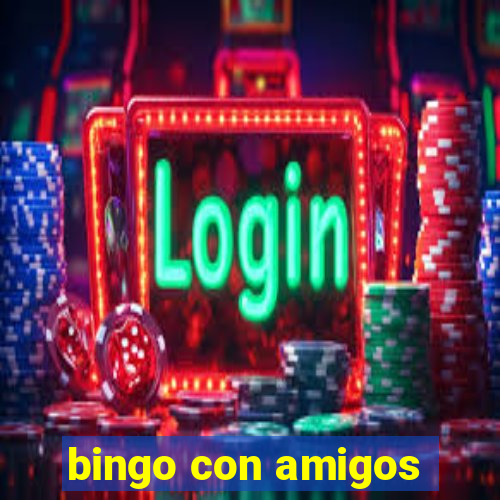 bingo con amigos