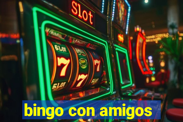 bingo con amigos