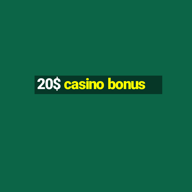 20$ casino bonus