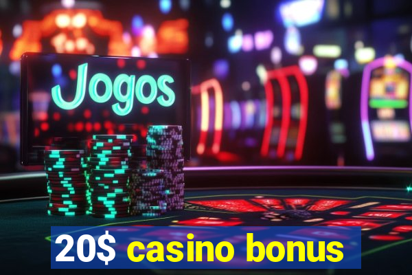 20$ casino bonus