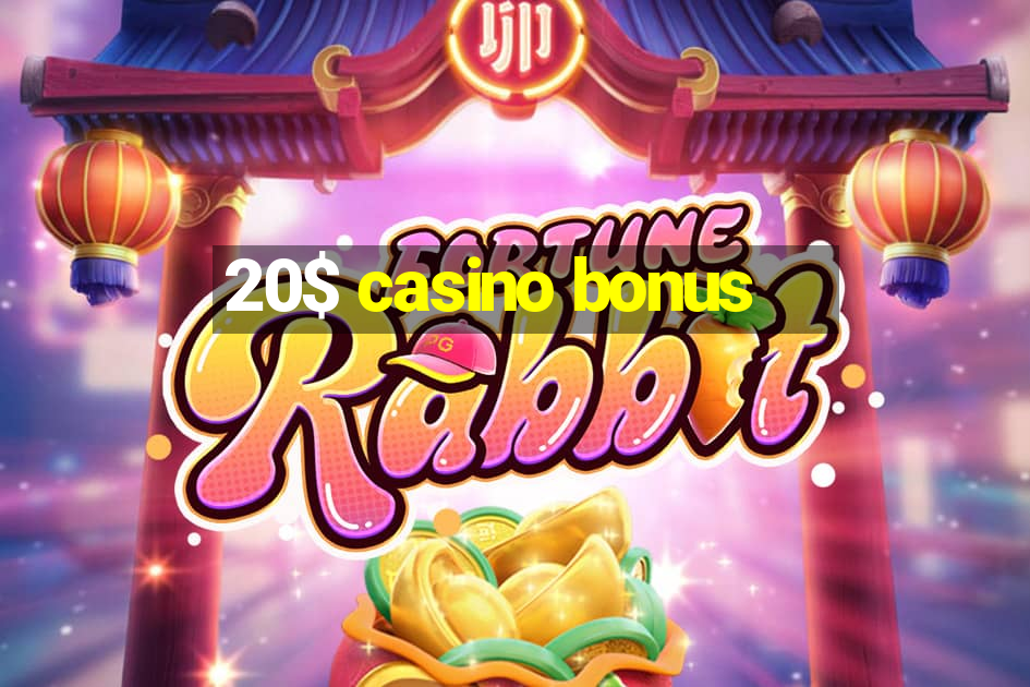 20$ casino bonus