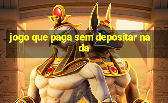 jogo que paga sem depositar nada