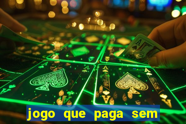 jogo que paga sem depositar nada