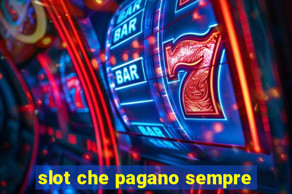 slot che pagano sempre