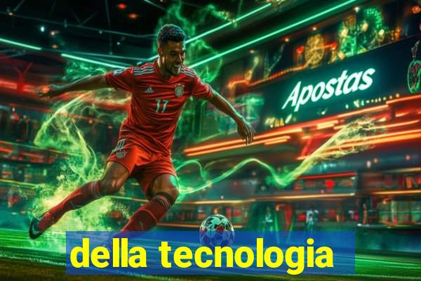 della tecnologia