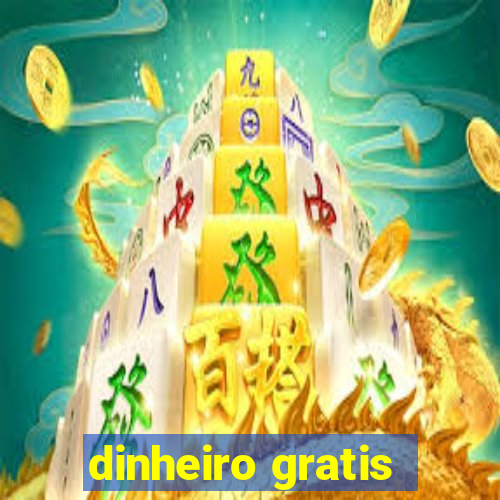 dinheiro gratis