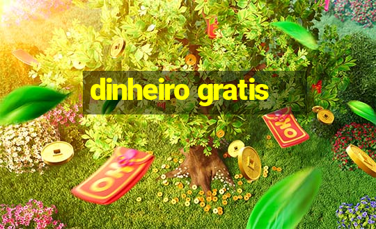 dinheiro gratis