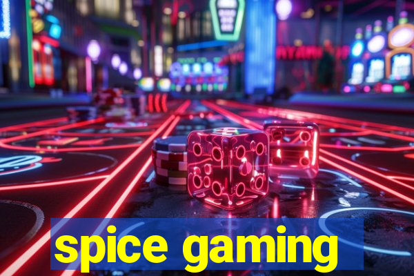 spice gaming