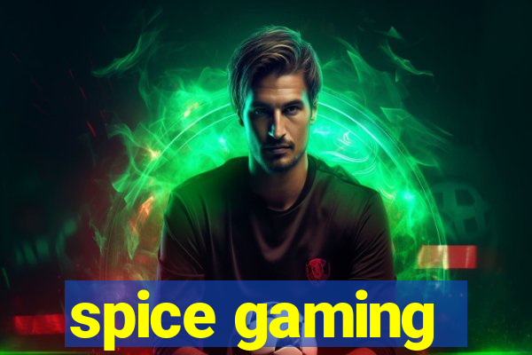 spice gaming