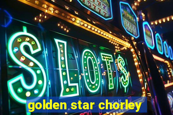 golden star chorley