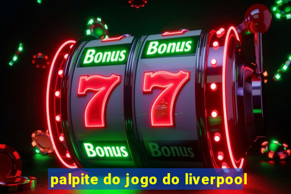 palpite do jogo do liverpool