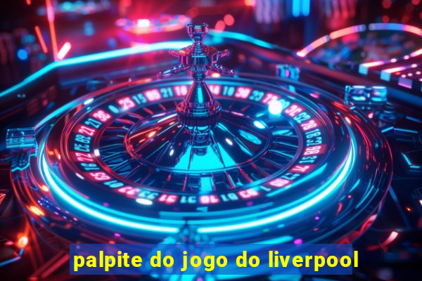 palpite do jogo do liverpool