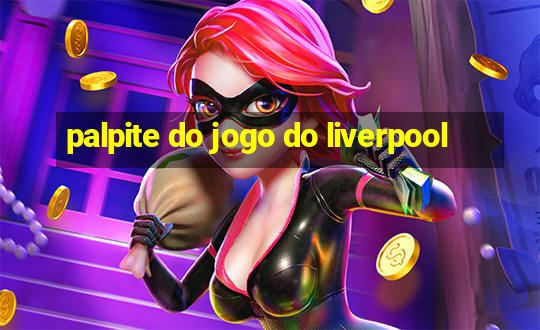 palpite do jogo do liverpool