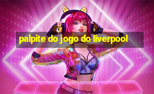 palpite do jogo do liverpool