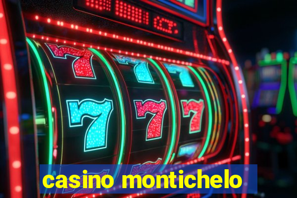 casino montichelo