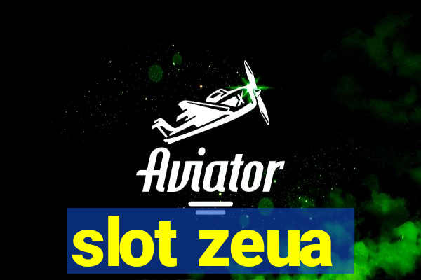 slot zeua