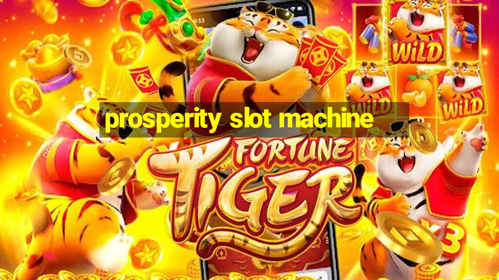 prosperity slot machine