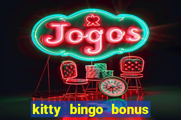 kitty bingo bonus money games