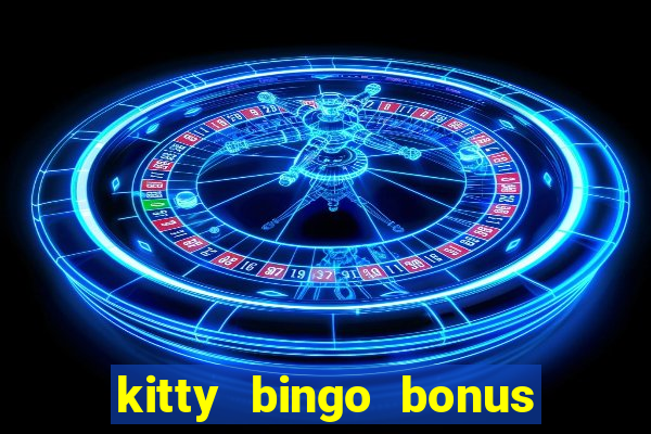 kitty bingo bonus money games