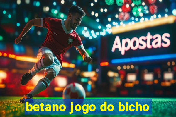 betano jogo do bicho