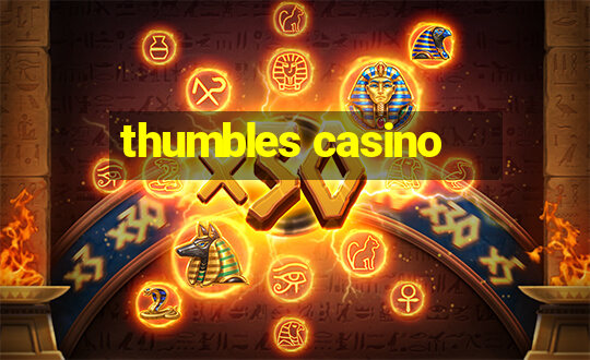 thumbles casino