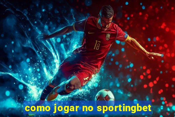 como jogar no sportingbet