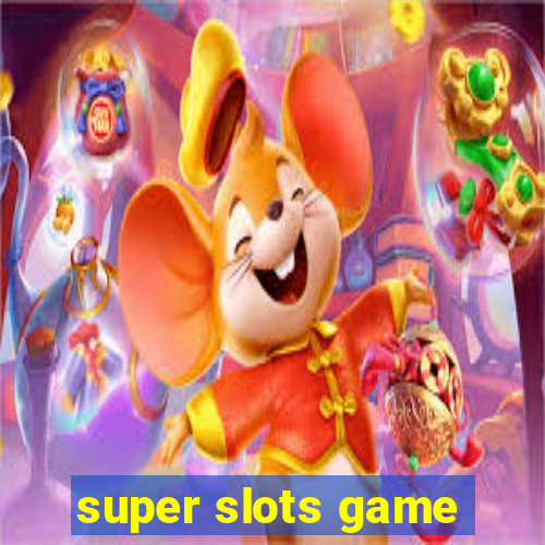 super slots game