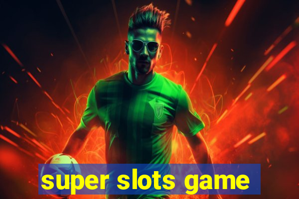 super slots game