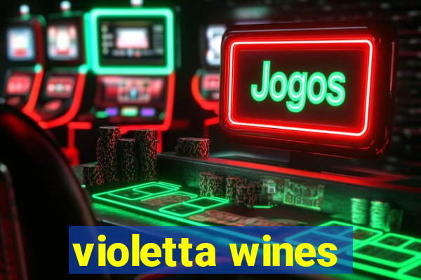 violetta wines