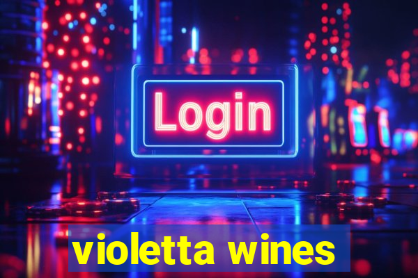 violetta wines