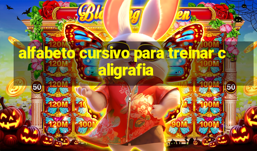 alfabeto cursivo para treinar caligrafia