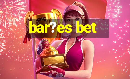 bar?es bet