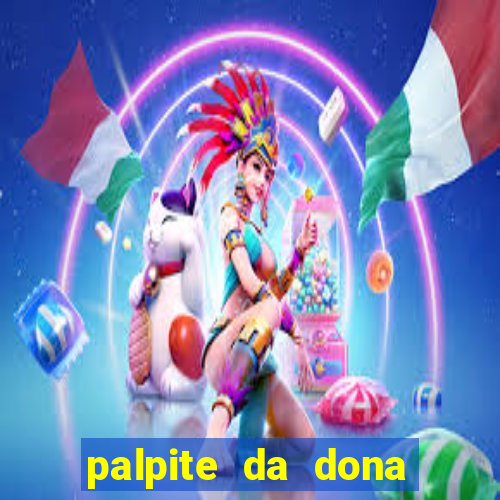 palpite da dona sônia para hoje