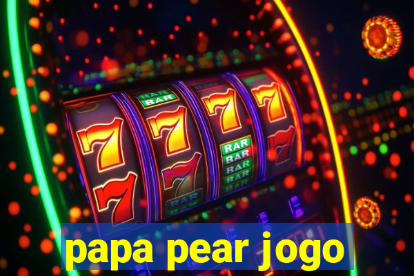 papa pear jogo