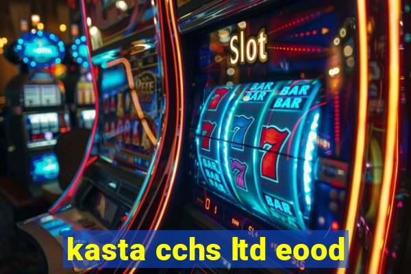 kasta cchs ltd eood