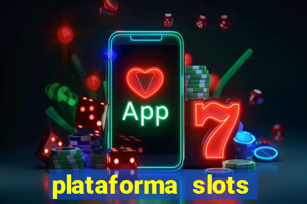 plataforma slots pagando no cadastro