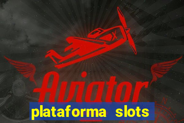 plataforma slots pagando no cadastro