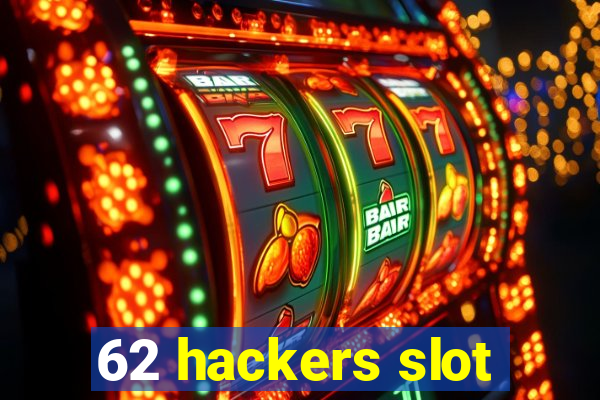 62 hackers slot