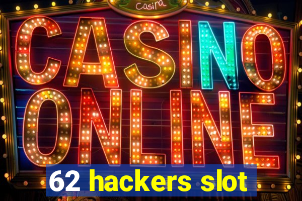 62 hackers slot