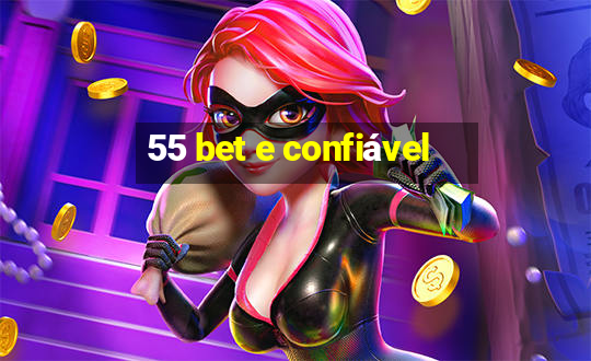 55 bet e confiável