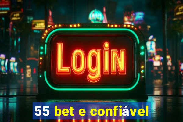 55 bet e confiável