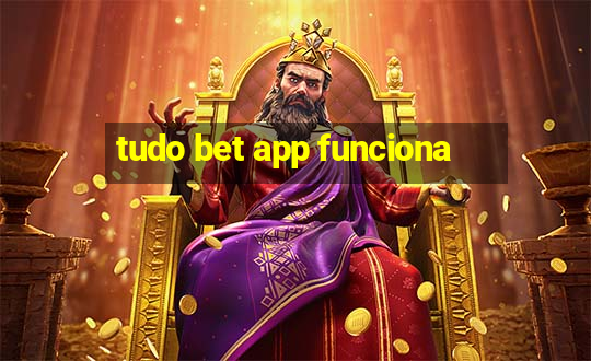 tudo bet app funciona