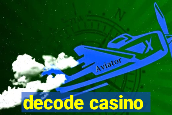 decode casino