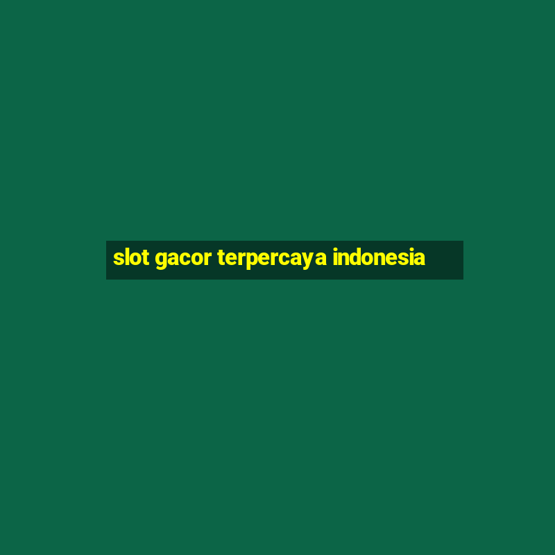 slot gacor terpercaya indonesia