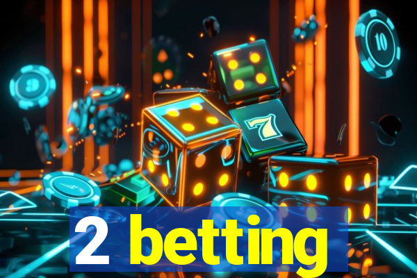 2 betting