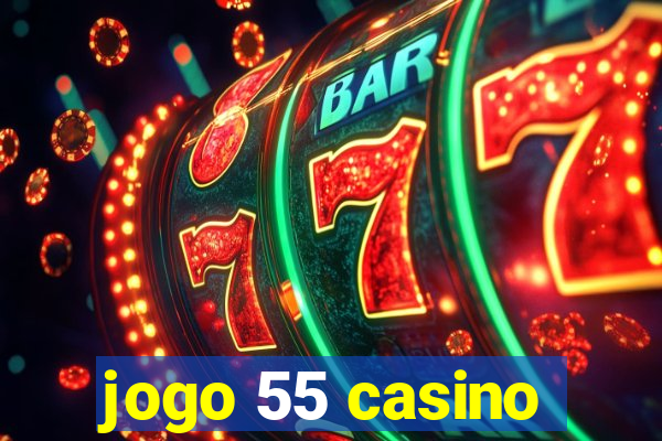 jogo 55 casino