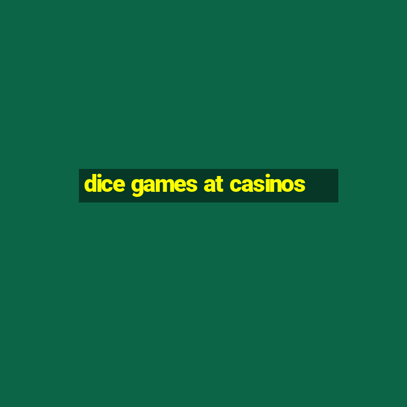 dice games at casinos