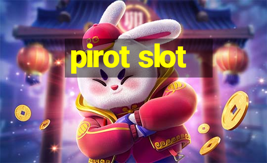 pirot slot