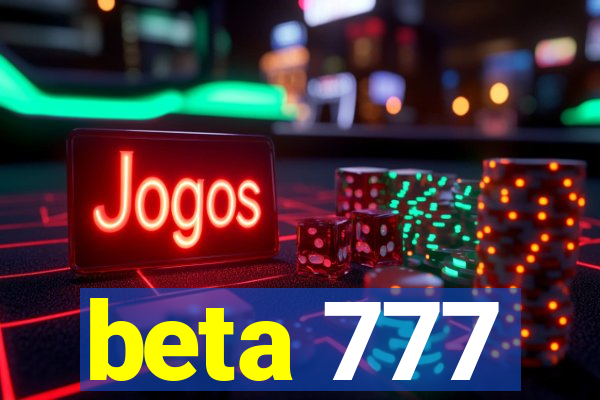 beta 777