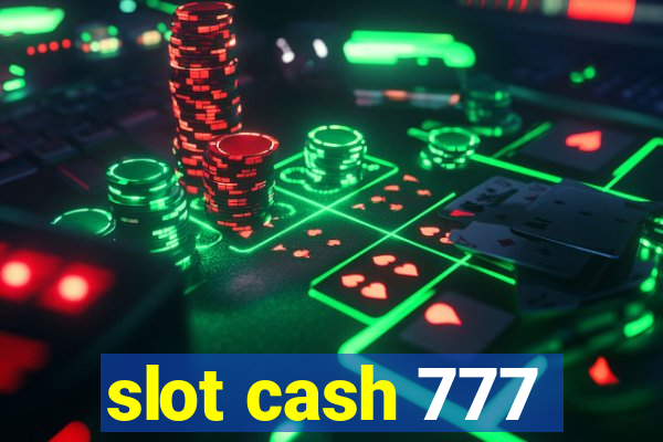 slot cash 777